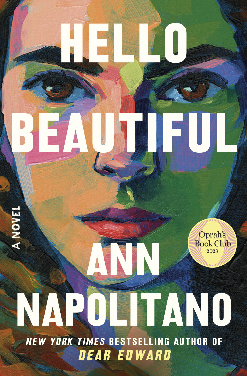 This cover image released by The Dial Press shows "Hello Beautiful" by Ann Napolitano. Oprah Winfrey announced that she had chosen Napolitano’s book for her 100th book club pick. (The Dial Press via AP)