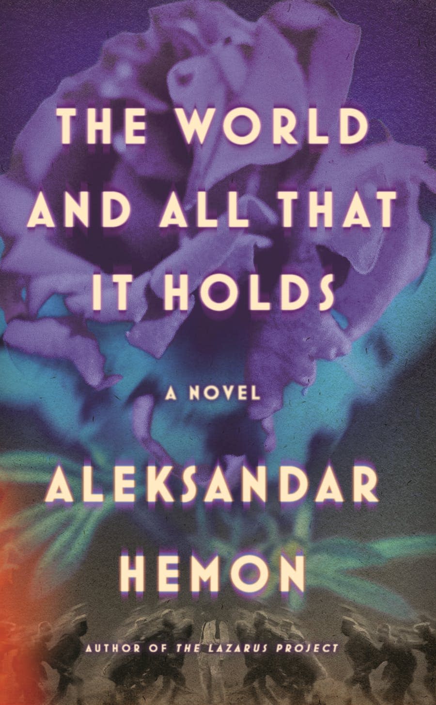 "The World and All That It Holds," by Aleksandar Hemon.