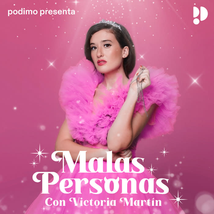 victoria martín podcast malas personas