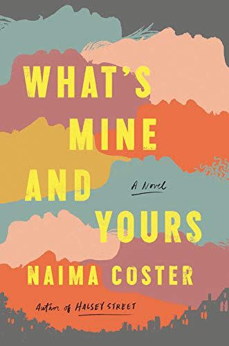 <em>What's Mine and Yours</em>, by Naima Coster