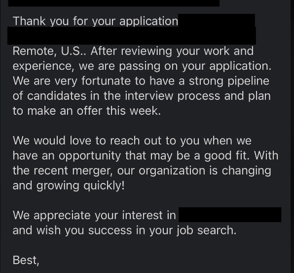 This email says they are passing on the applicant but that "we are very fortunate to have a strong pipeline of candidates in the interview process"