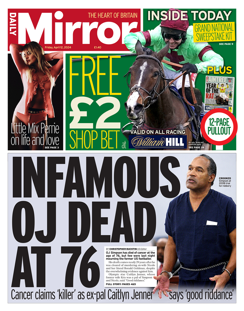 The headline in the Mirror reads: "Infamous OJ dead at 76".