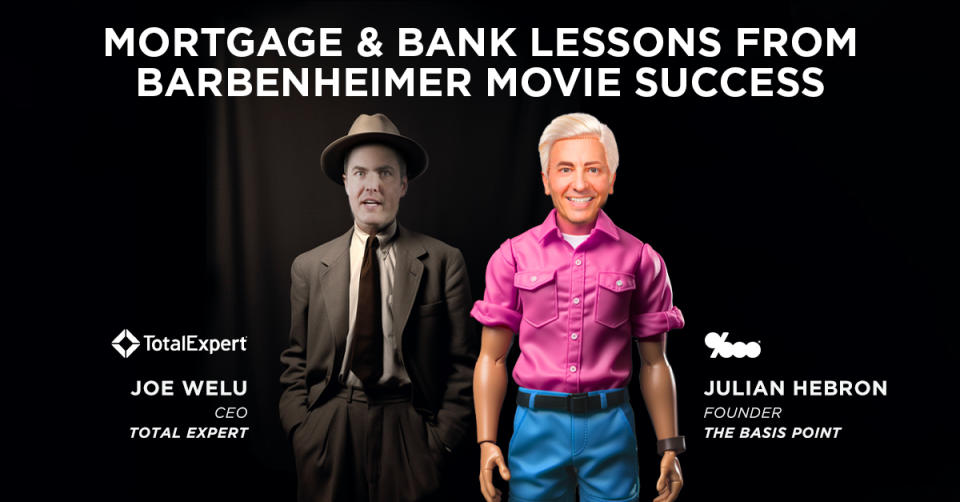 Barbenheimer mortgage marketing lessons for banks and lenders - Julian Hebron The Basis Point and Joe Welu Total Expert