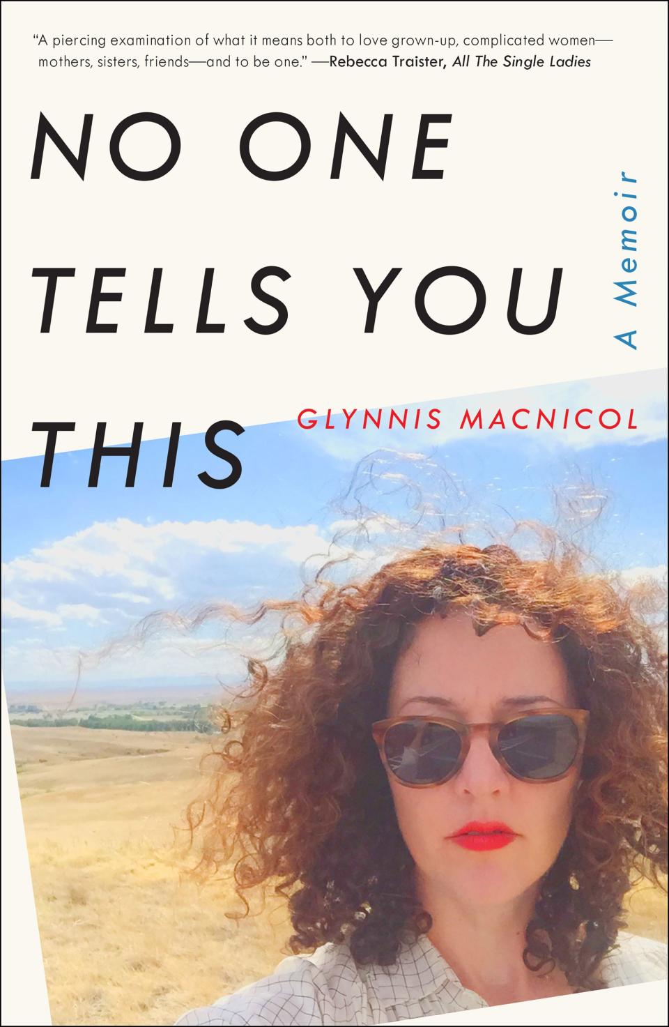 Glynnis MacNicol on eldercare, universal health care, getting through your early 40s, and her new book, No One Tells You This.