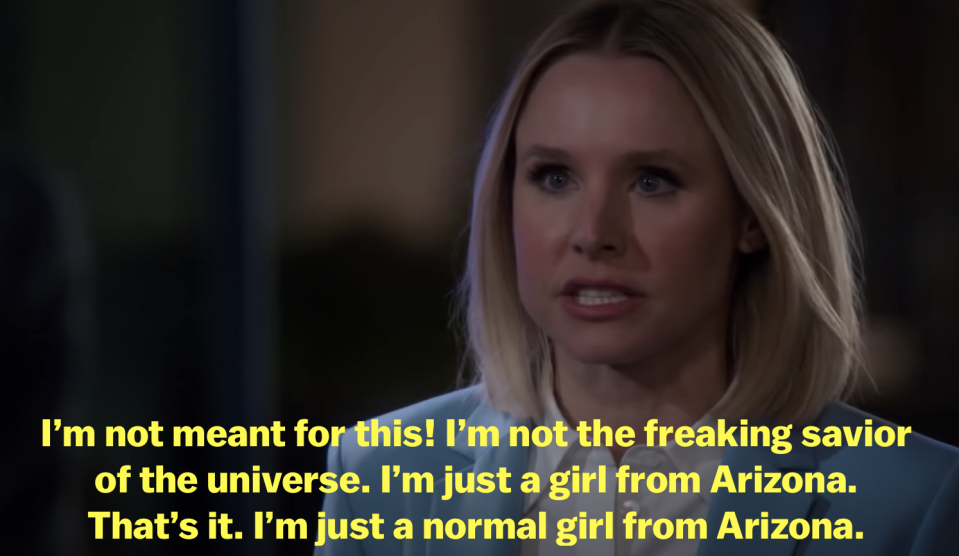 Eleanor tells Michael "I’m not meant for this! I’m not the freaking savior of the universe. I’m just a girl from Arizona. That’s it. I’m just a normal girl from Arizona"