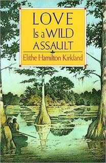 “Love is a Wild Assault,” Elithe Hamilton Kirkland, 1959