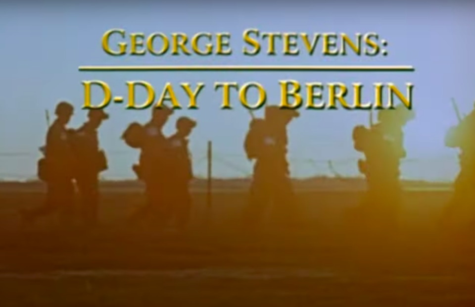 "George Stevens: D-Day to Berlin"