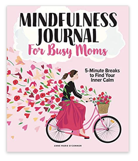 43) The Mindfulness Journal for Busy Moms