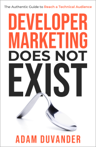 Book cover - Developer Marketing Does Not Exist - Adam DuVander