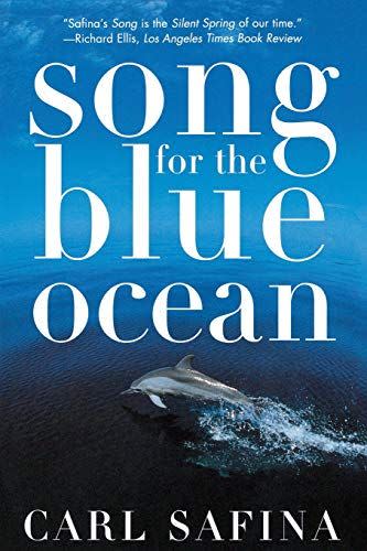 Song for the Blue Ocean by Carl Safina