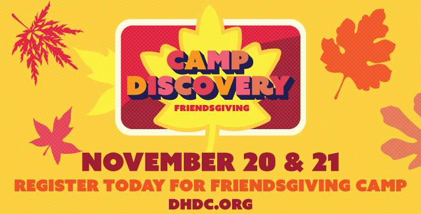 The Don Harrington Discovery Center is offering a Friendsgiving Day Camp from 9 a.m. to 4 p.m. on Nov. 20 and 21.