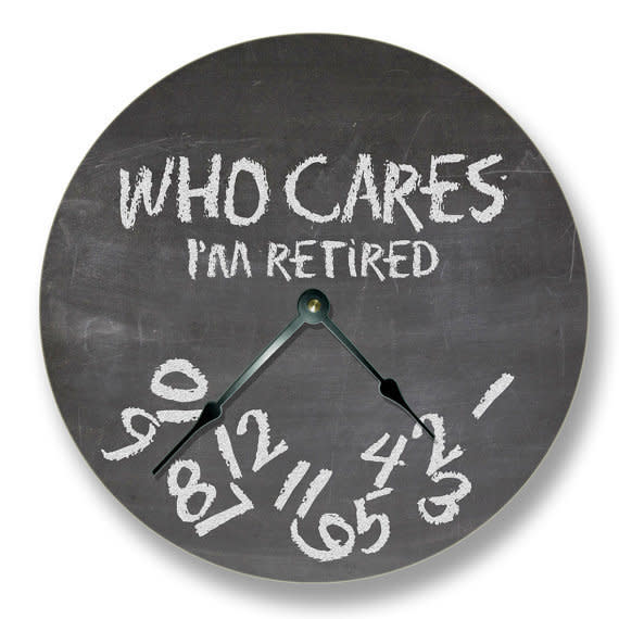 <i>Who Cares I'm Retired Wall Clock, <a href="https://www.etsy.com/listing/235120472/who-cares-im-retired-wall-clock?ga_order=most_relevant&amp;ga_search_type=all&amp;ga_view_type=gallery&amp;ga_search_query=funny%20wall%20clock&amp;ref=sr_gallery_36" target="_blank">$20</a></i>