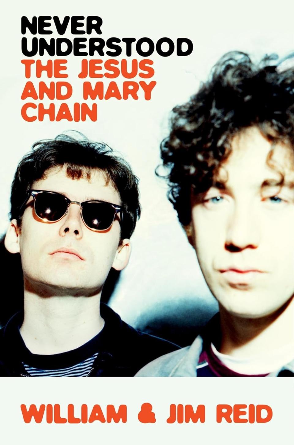 Never Understood: The Story of the Jesus and Mary Chain