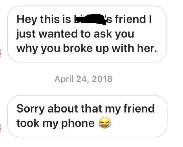 a person pretends to be their friend to send a text asking why they were broken up with