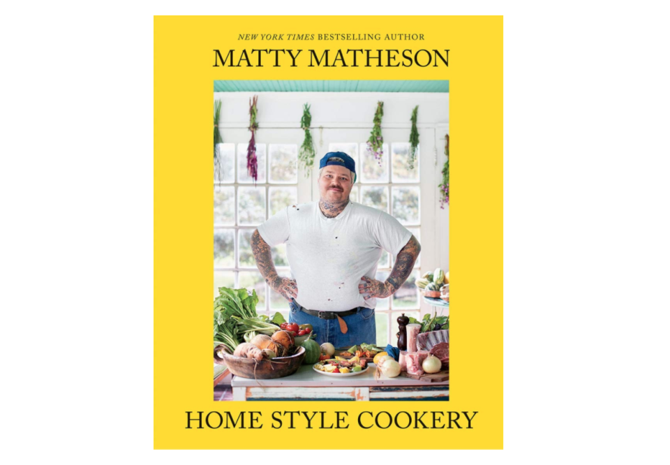 'Home Style Cookery' by Matty Matheson