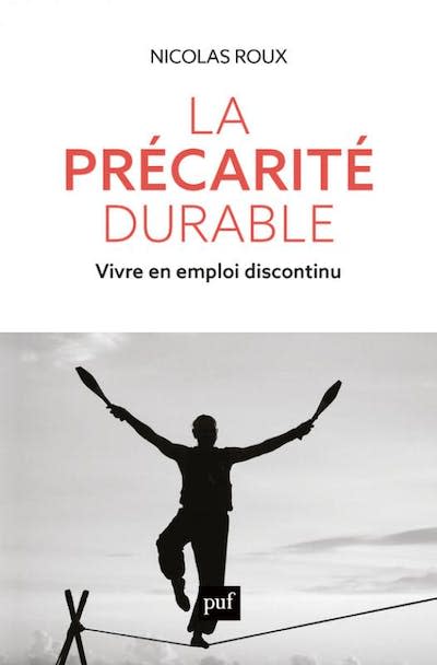 <em>La précarité durable</em>, parution PUF, 2022. <a href="https://www.puf.com/content/La_pr%C3%A9carit%C3%A9_durable" rel="nofollow noopener" target="_blank" data-ylk="slk:PUF;elm:context_link;itc:0;sec:content-canvas" class="link ">PUF</a>