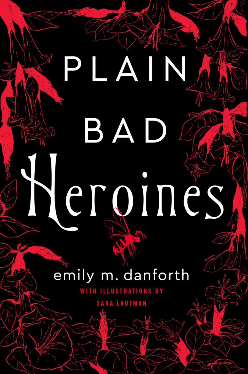 "Plain Bad Heroines," by Emily Danforth