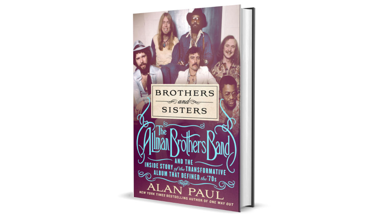  Brothers and Sisters: The Allman Brothers Band and the Inside Story of the Album That Defined the 70s by Alan Paul  