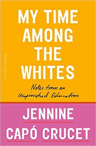 'My Time Among the Whites: Notes from an Unfinished Education'