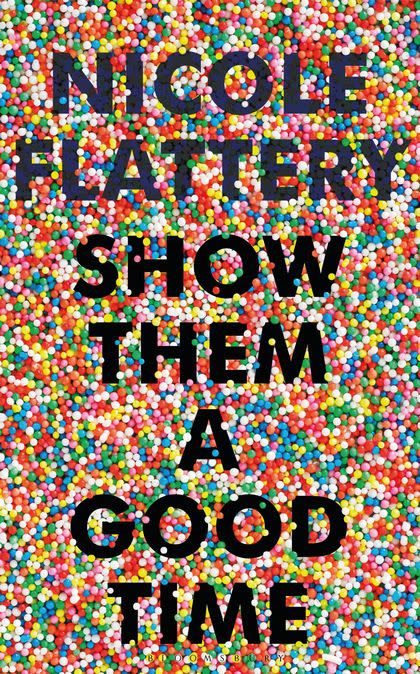 Show Them a Good Time by Nicole Flattery