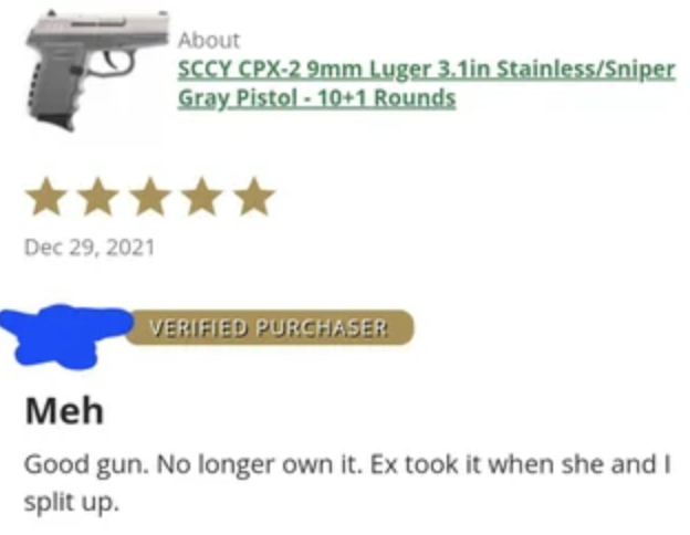 Comment about a 9mm Luger: "Meh, good gun, no longer own it; ex took it when she and I split up"