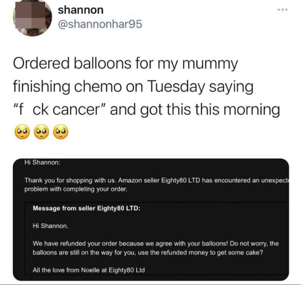Someone ordered balloons that said, &quot;Fuck cancer&quot; and the company ordering them refunded them and offered to use the money for a cake