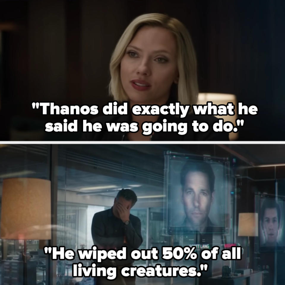 Natasha says "Thanos did exactly what he said he was going to do. He wiped out 50% of all living creatures"