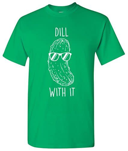 Dill With It T-Shirt