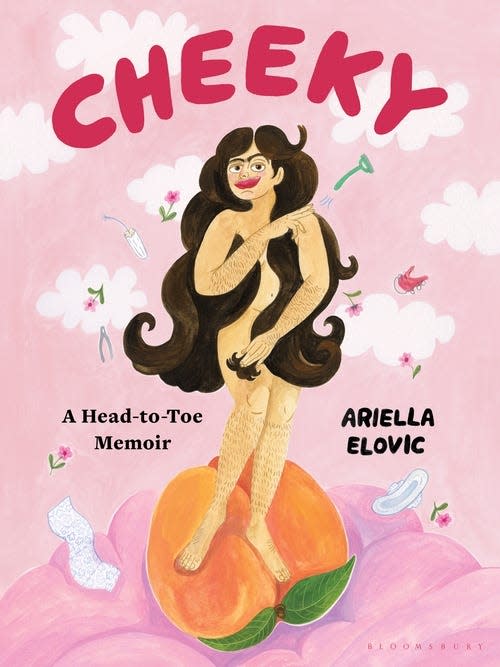 “Cheeky: A Head-to-Toe Memoir,” by Ariella Elovic.