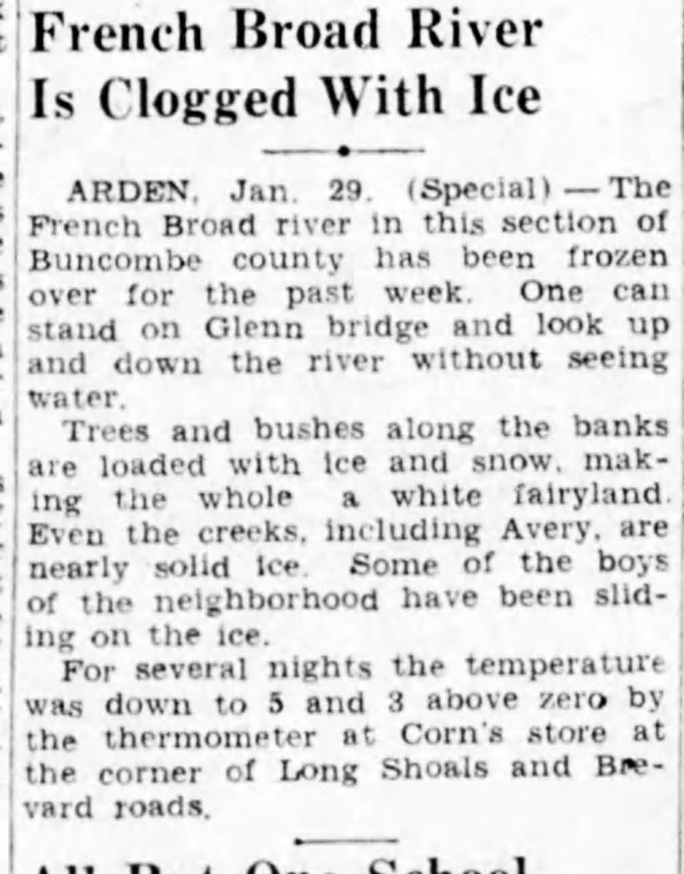 This article from the Asheville Citizen dated Jan. 29 (1940), noted that the French Broad River in Arden had been frozen over for a week.