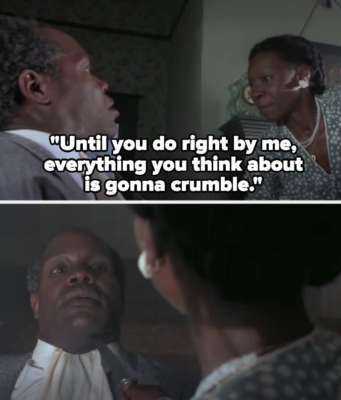 Celie threatens Albert with a knife to his neck and says "until you do right by me, everything you think about is gonna crumble"