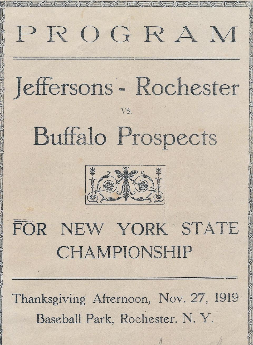 An image of the 1919 New York State Championship game program. The Rochester Jeffersons hosted the Buffalo Prospects in a game played in a snowstorm in front of some 4,000 fans. It ended in a 0-0 tie. This game occurred one year before the Jeffersons joined the NFL.