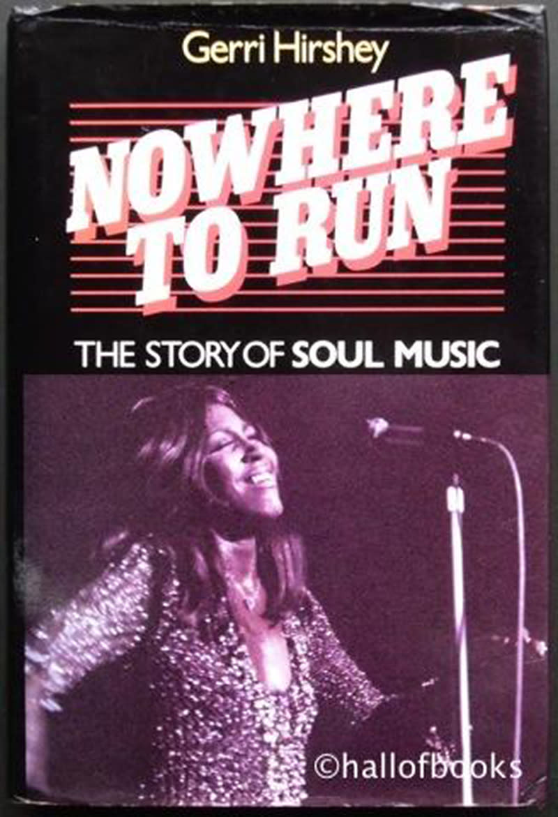 11. Nowhere to Run: The Story of Soul Music (Gerri Hirshey, 1984)