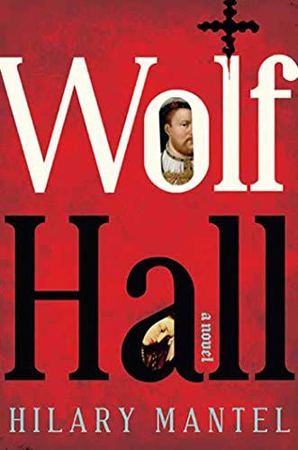 <em>Wolf Hall</em>, by Hilary Mantel