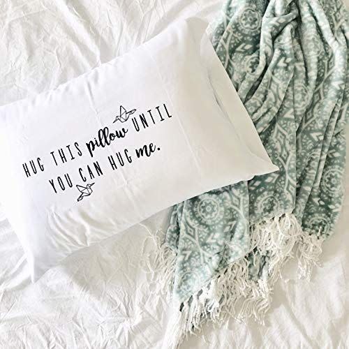 20) 'Hug This Pillow Until You Can Hug Me' Pillow Case