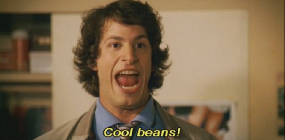 Rod yelling "cool beans" a little too loudly