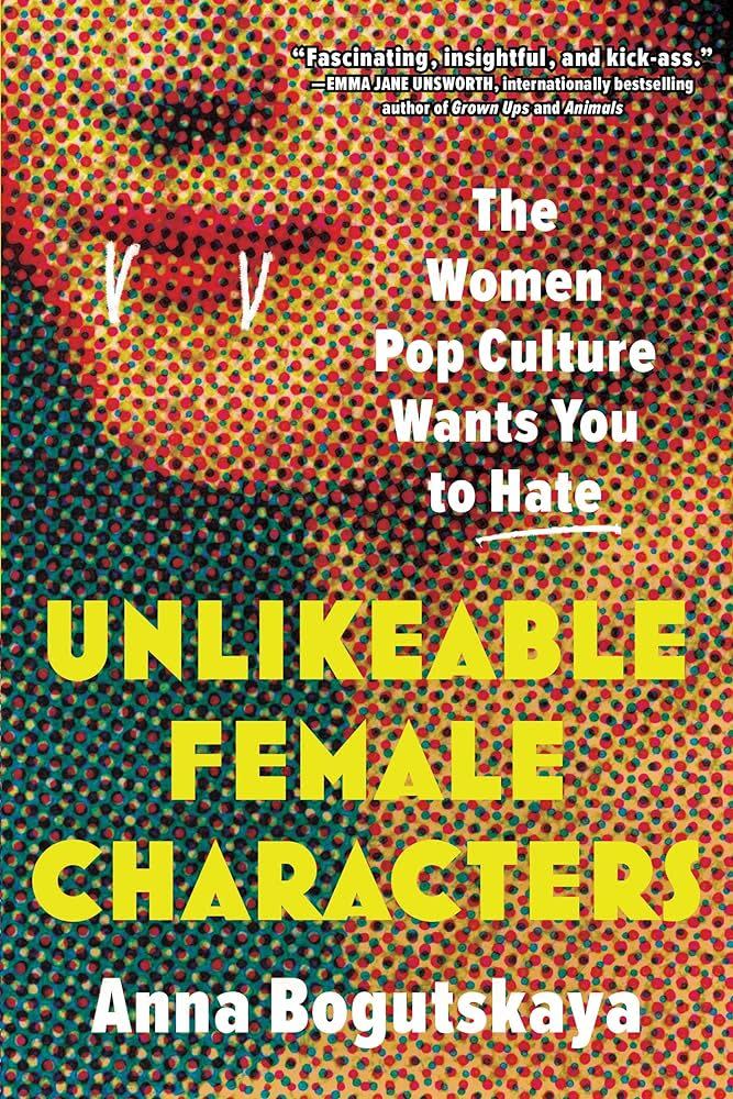 <p><a href="https://go.redirectingat.com?id=74968X1596630&url=https%3A%2F%2Fbookshop.org%2Fp%2Fbooks%2Funlikeable-female-characters-the-women-pop-culture-wants-you-to-hate-anna-bogutskaya%2F18680256&sref=https%3A%2F%2Fwww.redbookmag.com%2Flife%2Fcharity%2Fg45733802%2Fbooks-with-complicated-women%2F" rel="nofollow noopener" target="_blank" data-ylk="slk:Shop Now;elm:context_link;itc:0;sec:content-canvas" class="link ">Shop Now</a></p><p>Unlikeable Female Characters: The Women Pop Culture Wants You to Hate</p><p>bookshop.org</p><p>$15.80</p><span class="copyright">Sourcebooks</span>