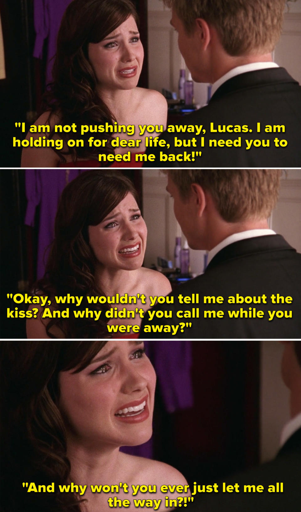 Brooke telling Lucas she isn't pushing him away but she needs him to need her back