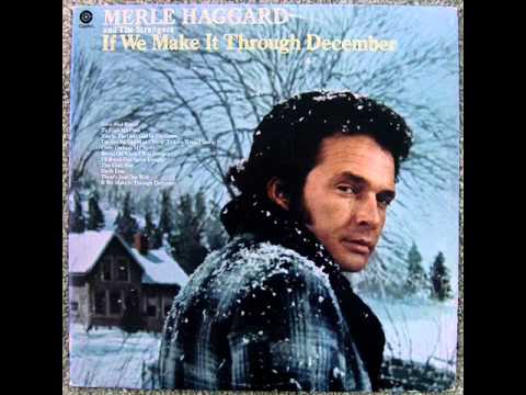 "If We Make It Through December" Merle Haggard