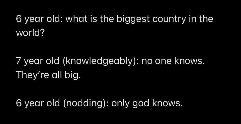Two kids discuss which country is the biggest and one says that only God knows what it is because they're all big