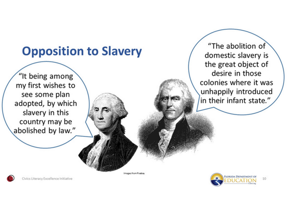 This is one of the slides shown during the Florida Department of Education’s training series for civics and government teachers. George Washington, left, and Thomas Jefferson, right, were both slave owners.