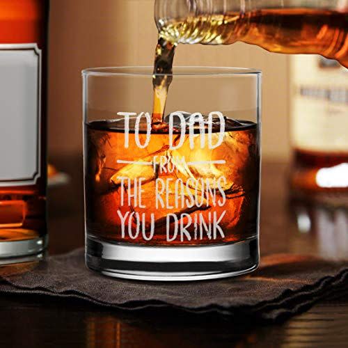 To Dad From The Reasons You Drink Whiskey Glass