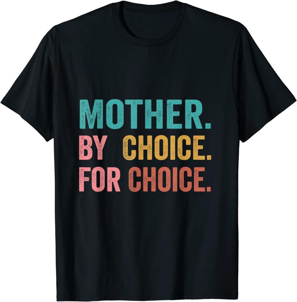 Pro Choice Feminist Mother By Choice For Choice.