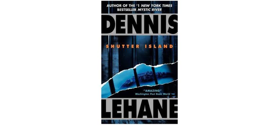 Shutter Island , by Dennis Lehane