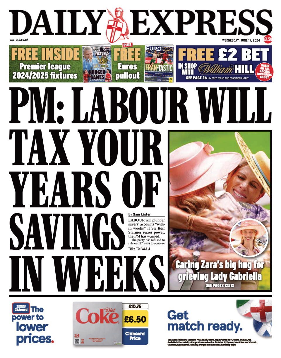 The front page of the Daily Express, with the main headline reading "PM: Labour will tax your years of savings in weeks"