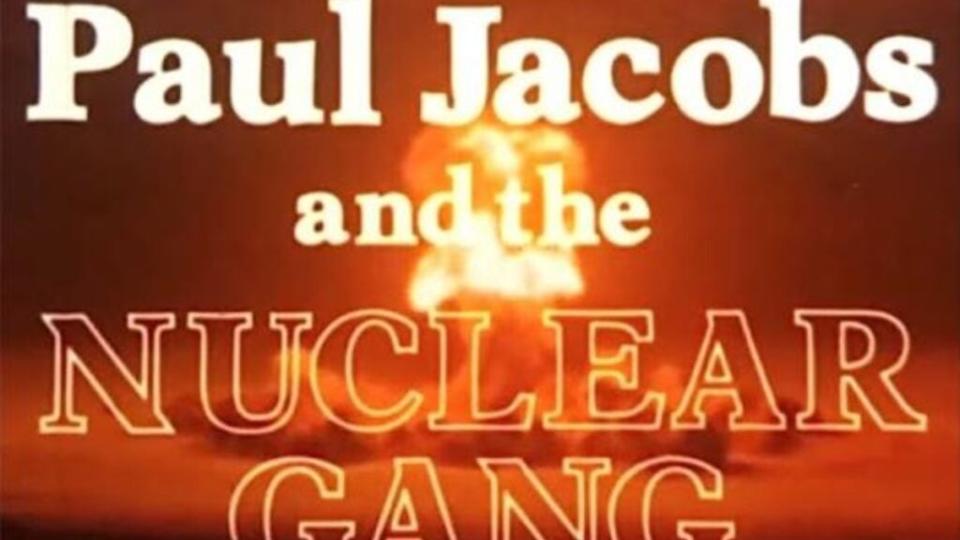 “Paul Jacobs and the Nuclear Gang” (New Time Films)
