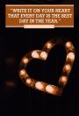 <p>"Write it on your heart that every day is the best day in the year."</p>