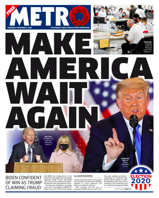 Punning on Trump's famous rally cry, Metro highlights how Americans have to wait to find out who their next president will be.