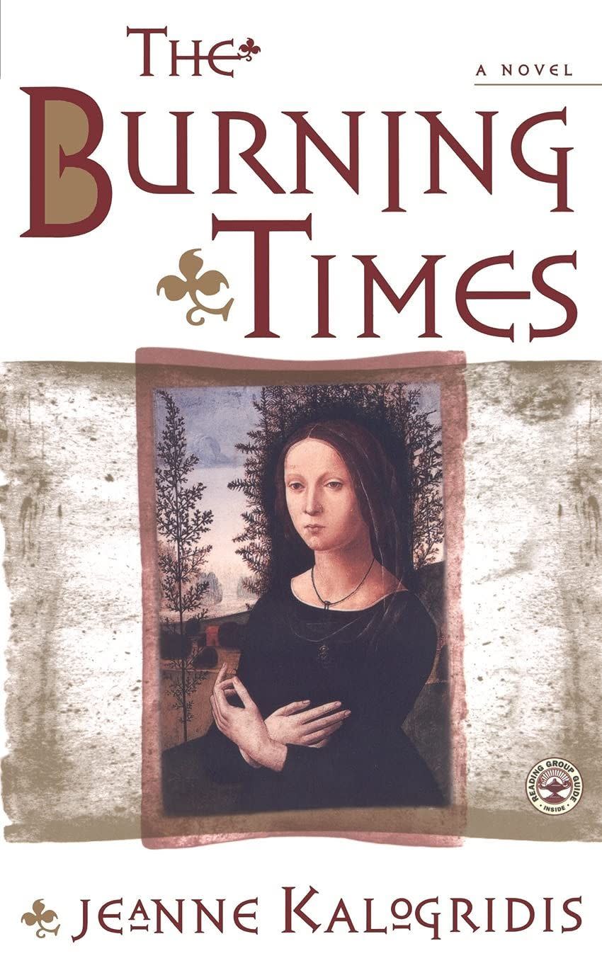 11) The Burning Times: A Novel of Medieval France