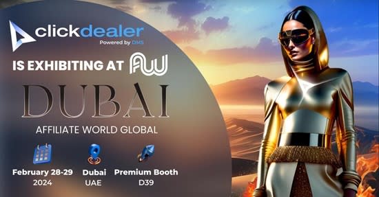 ClickDealer Is About To Attend Affiliate World Dubai